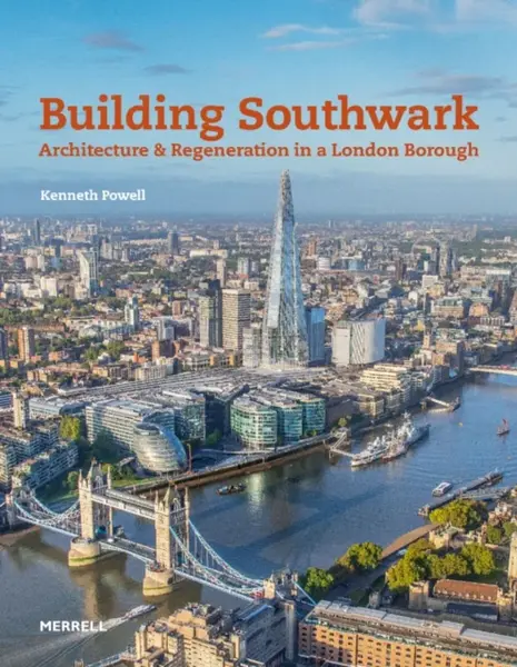 Building Southwark: Architecture and Regeneration in a London Borough