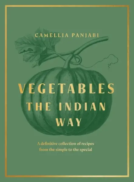 Vegetables: The Indian Way - Camellia Panjabi