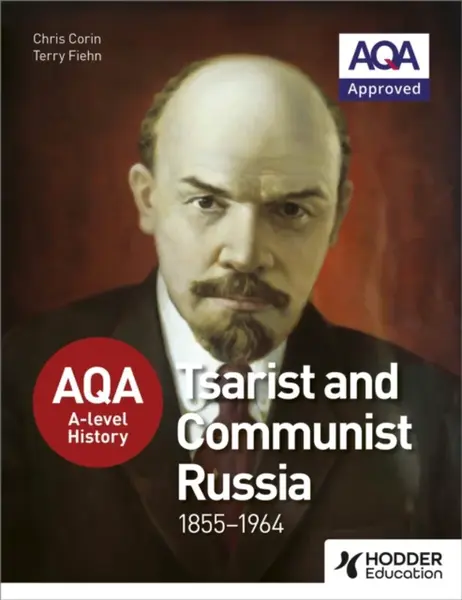 AQA A-level History: Tsarist and Communist Russia 1855-1964 - Chris Corin, Terry Fiehn