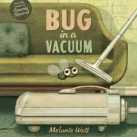 Bug in a Vacuum - Watt Melanie