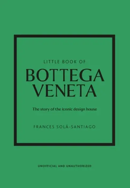 Little Book of Bottega Veneta - Frances Sola-Santiago