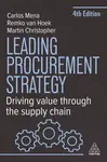 Leading Procurement Strategy - Martin Christopher, Remko Van Hoek, Dr Carlos Mena