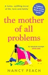 The Mother of All Problems - Nancy Peach