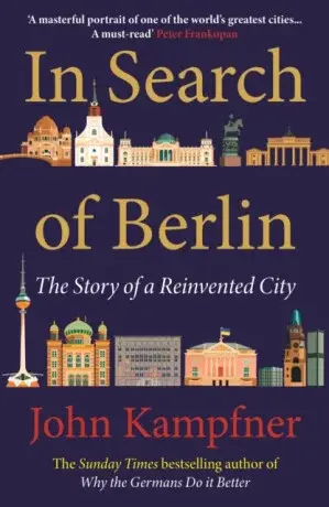 In Search Of Berlin - John  Kampfner