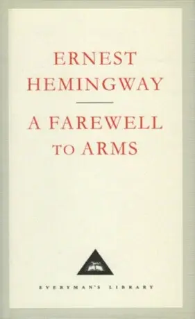 A Farewell To Arms - Ernest Hemingway