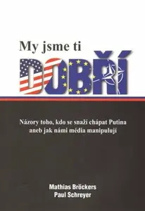 My jsme ti dobří - Bröckers Mathias, Schreyer Paul