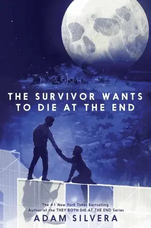 Survivor Wants to Die at the End - Adam Silvera