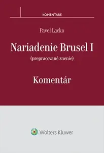 Nariadenie Brusel I Komentár - Pavel Lacko