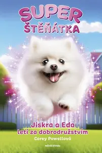 Superštěňátka: Jiskra a Eda letí za dobrodružstvím - Corey Powell