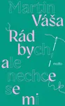 Rád bych, ale nechce se mi - Martin Váša