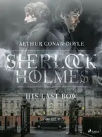 His Last Bow - Sir Arthur Conan Doyle