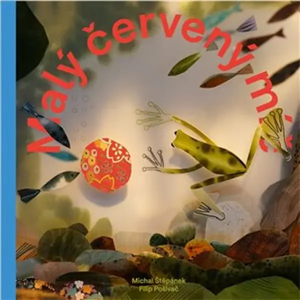 Malý červený míč - Andrea Vacovská, Filip Pošivač, Michal Štěpánek
