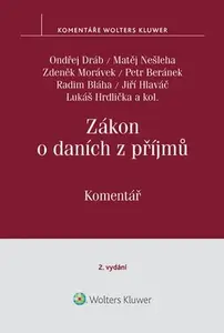 Zákon o daních z příjmů Komentář - Petr Beránek, Lukáš Hrdlička, Zdeněk Morávek, Jiří Hlaváč, Matěj Nešleha, Ondřej Dráb