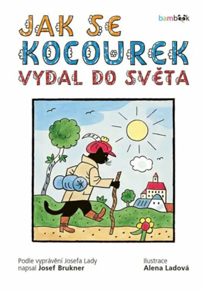 Jak se kocourek vydal do světa - Josef Brukner, Alena Ladová