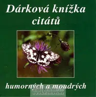 Dárková knížka citátů humorných a moudrých - Eva Fialová