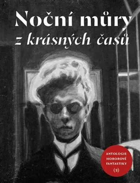 Noční můry z krásných časů - Antologie hororové fantastiky 2 - kolektiv autorů