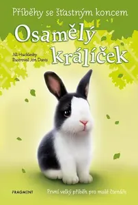 Příběhy se šťastným koncem - Osamělý králíček - Jill Hucklesby