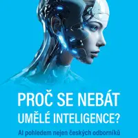 Proč se nebát umělé inteligence? - Vladimír Mařík, David Černý, Michal Trčka - e-kniha