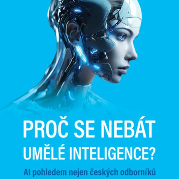 Proč se nebát umělé inteligence? - Vladimír Mařík, David Černý, Michal Trčka - e-kniha