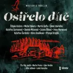 Osiřelo dítě - Daniela Mičanová, Michal Sýkora, Martin Goffa, Štěpán Kučera, Kateřina Surmanová - audiokniha