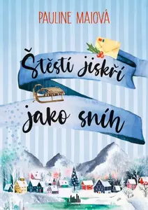 Štěstí jiskří jako sníh - Pauline Maiová