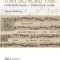 Tisky do roku 1700 v Národním muzeu - Českém muzeu hudby - Dagmar Štefancová - e-kniha