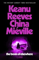 The Book of Elsewhere - China Miéville, Keanu Reeves