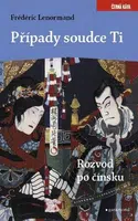 Případy soudce Ti. Rozvod po čínsku - Frédéric Lenormand