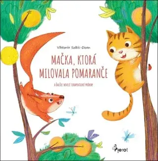 Mačka, ktorá milovala pomaranče - Viktoria Soltis-Doan