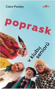Poprask v klubu seniorů - Clare Pooley