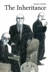 The Inheritance - Armin Greder