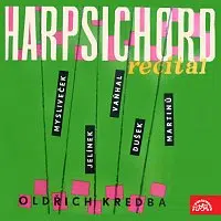 Oldřich Kredba – Dušek, Jelínek, Martinů, Mysliveček, Vaňhal: Cembalový recitál