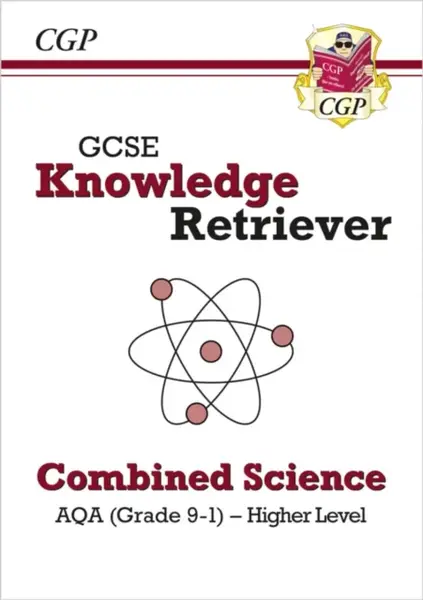 GCSE Combined Science AQA Knowledge Retriever - Higher - CGP Books