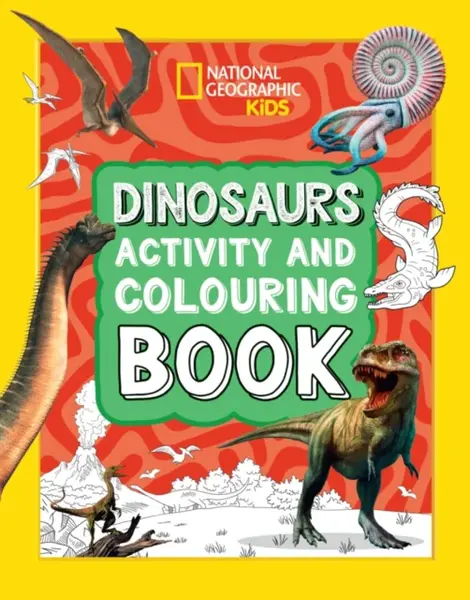 Dinosaurs Activity and Colouring Book - National Geographic