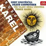 Různí interpreti – Karel: Tři zlaté vlasy děda Vševěda, Smrt Kmotřička
