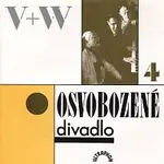 V+W – Osvobozené divadlo IV.