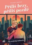 Příliš brzy, příliš pozdě - Michaela Labáková