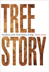 Tree Story - Valerie  Trouet