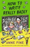 How to Write Really Badly - Fine Anne
