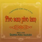 Skupina Petra Traxlera – Pivo sem, pivo tam