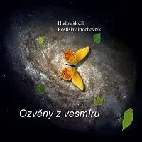 Rostislav Prochovník – Ozvěny z vesmíru