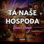 Juwe – Ta Naše Hospoda (Dance Remix)