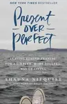 Present Over Perfect - Shauna Niequist