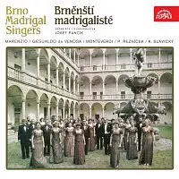 Brněnští madrigalisté, Josef Pančík – Brněnštní madrigalisté (Marenzio, Gesualdo da Venosa, Monteverdi, P.Řezníček, K.Slavický)