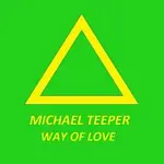 MICHAEL TEEPER – Way of Love (First version)