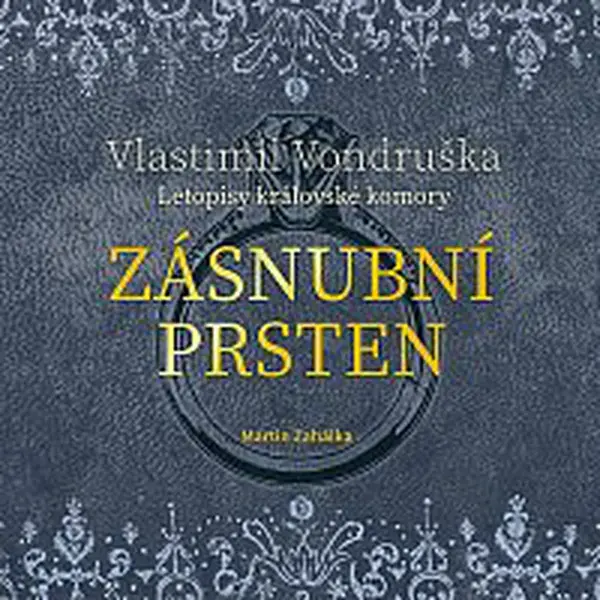 Martin Zahálka – Vondruška: Zásnubní prsten - Letopisy královské komory CD-MP3