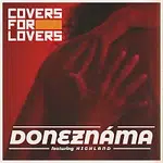 Covers for Lovers – Doneznáma ft. Highland