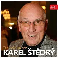 Karel Štědrý – Ten svět, co letí