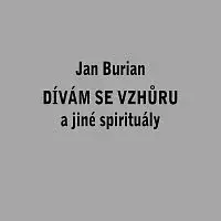 Jan Burian – Dívám se vzhůru a jiné spirituály