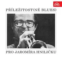 Jaromír Hnilička – Příležitost(né blues) pro Jaromíra Hniličku